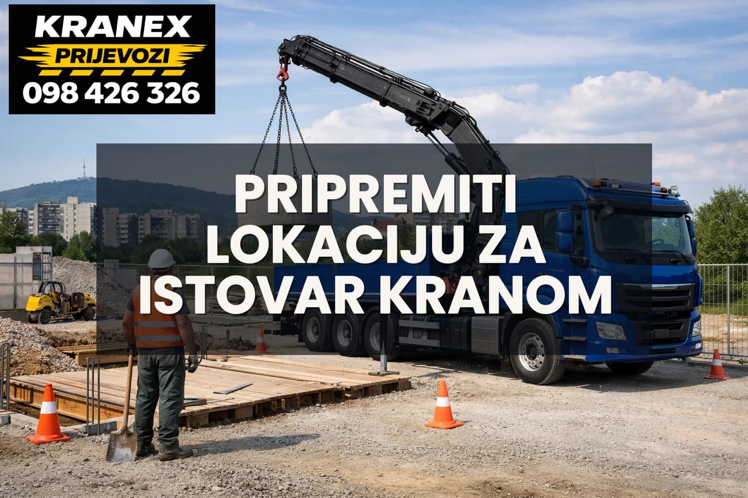 Kako pripremiti lokaciju za istovar kranom
